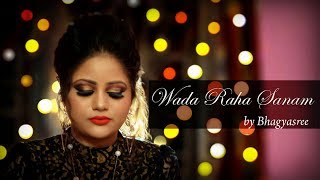 Waada Raha Sanam| cover by Bhagyasree Pal