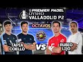 VALLADOLID Premier Padel P2 🇪🇸 OCTAVOS | Tapia / Coello vs Rubio / Lijo | Highlights