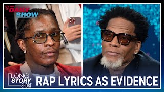 Rap Lyrics as Evidence - Long Story Short | The Daily Show