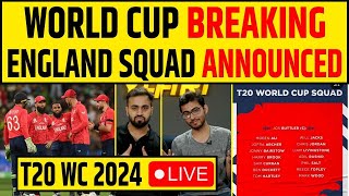 BIG BREAKING- ENGLAND SQUAD ANNOUNCED FOR T20 WORLD CUP 2024- 15 PLAYERS