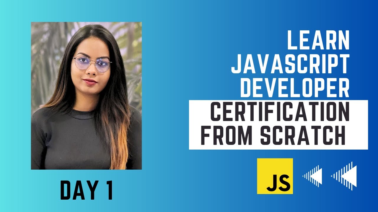 Learn Javascript Developer Certification From Scratch Day 1 Youtube