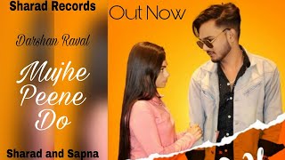 Mujhe Peene Do|Darshan Raval|Cover Music Video|Romentic song 2021|Sharad Records