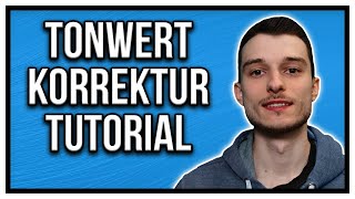 Photoshop Tonwertkorrektur erklärt Tutorial deutsch [2022]