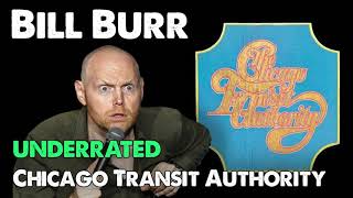 Bill Burr - Underrated: Chicago Transit Authority | Monday Morning Podcast August 2020