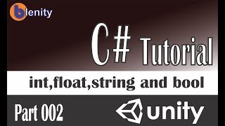 C# Tutorial for unity || int,float,string and bool || Part #2