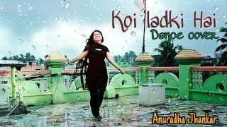 Koi Ladki Hai | Dil To Pagal Hai | Dance Cover |Shahrukh Khan | Madhuri | Anuradha Jhankar