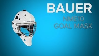 Bauer NME 10 Goal Mask