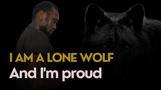 I AM LONE WOLF | I Walk Alone | Motivational Speech