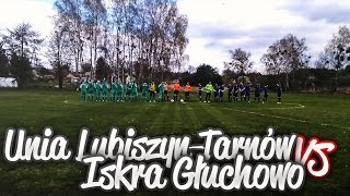 A GDY BRAK KAMYKA... | UNIA LUBISZYN TARNÓW VS ISKRA GŁUCHOWO!!