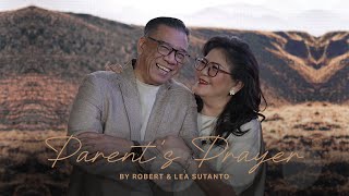 Parent's Prayer | Official Lyric Video | Robert \u0026 Lea Sutanto