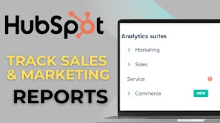 How To Use HubSpot Reports Track Your Sales & Marketing Performance