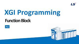 LS ELECTRIC l XGI Programming Function Block (Timer, Counter) [ENG]
