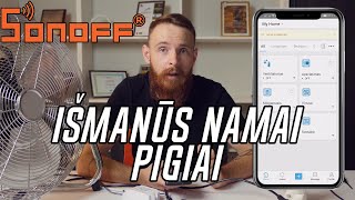 IŠMANŪS NAMAI PIGIAI SU SONOFF ĮRENGINIAIS, KAIP LENGVAI PADARYTI INTEGRACIJAS/ Episode 25 /BK Grupė