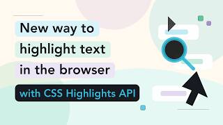 New way to highlight text in the browser with CSS Highlights API