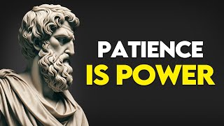 Why Patience is Power | Priceless Benefits of Being Patient | Stoicism