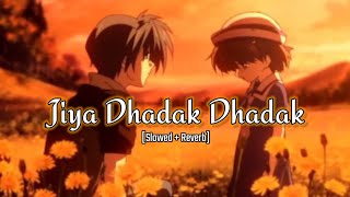 Jiya Dhadak Dhadak - Rahat Ali ( Slowed + Reverb)