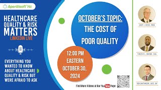 Healthcare Quality \u0026 Risk Matters: The Cost of Poor Quality (October 2024)