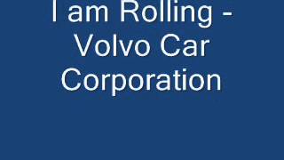 Volvo Car Corporation - I am Rolling