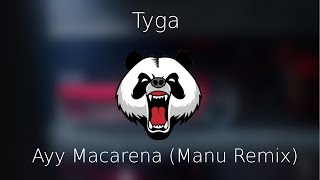 Tyga - Ayy Macarena (Manu Remix) | PandaRaw