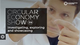 Investigating, exploring, and showcasing the circular economy  - Ep 59 The Circular Economy Show
