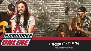 Crobot - Burn (Live Acoustic) | HardDrive Online