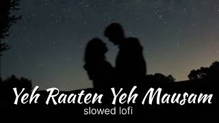 Yeh Raaten Yeh Mausam 🎶 🎶 🎵 🎵 || slowed and reverb || RSseries