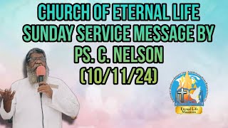 Sunday service message by Ps. C. Nelson | Church of Eternal Life | 10/11/24