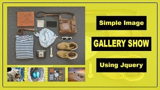Simple Image Gallery show using Jquery - Image slide show - Image thumbnail show