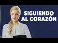 Siguiendo al corazón | Película completa | Película romántica en Español Latino