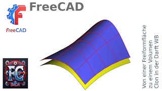 FreeCAD 1.0 - Von einer Freiformfläche zu einem Volumen über die Workbench Draft