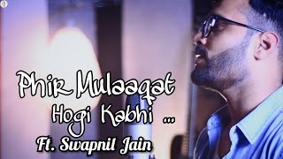 Cheat India: Phir Mulaaqat Hogi Kabhi Cover | Jubin Nautiyal Song | Swapnil Jain | T-Series