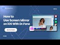 How To Use Screen Mirror on iOS With Dr.Fone?