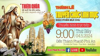 THÁNH LỄ TRUYỀN CHỨC LINH MỤC GIÁO PHẬN BÙI CHU 4/5/2024 TẠI ĐỀN THÁNH PHAO LÔ PHÚ AN.