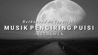 Instrumen Puisi Sedih, Backsound Musik untuk Puisi, Musikalisasi