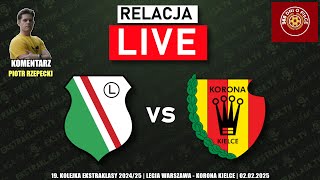 LEGIA WARSZAWA 1-1 KORONA KIELCE | 19. KOLEJKA EKSTRAKLASY 2024/25 | RELACJA NA ŻYWO| KOMENTARZ LIVE