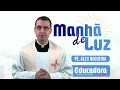 Programa Manhã de luz com Pe. Alex Nogueira – 13/09/2024