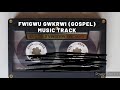 ucyc gospel music tracks fwigwu gwkrwi