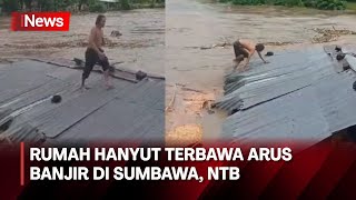 Detik-Detik Korban Banjir di Sumbawa Terjebak di Atap Rumah hingga Terbawa Arus - iNews Prime 12/02