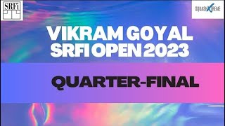 Quarter Finals - Vikram Goyal SRFI Open 2023