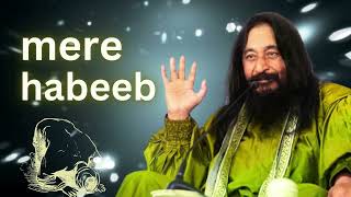 mere habeeb | shri ashutosh maharaj ji