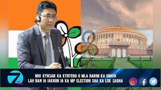 BLUIT ! MIH KA KYRTENG U MLA BARIM KA UMROI, LAH BAN IAKHUN HA KA ELECTION MP LOK SABHA