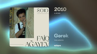 Faiq Ağayev – Gərək (Rəsmi Audio)