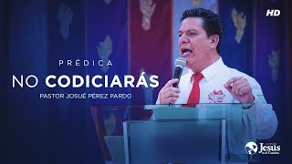 No codiciarás | Pastor Josué Pérez Pardo