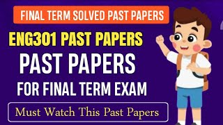 ENG301 Final Term Past Papers || ENG301 Final Term Papers 2024 || ENG301 Final Term Preparation 2025