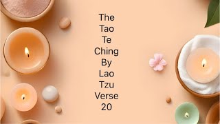 The Tao Te Ching by Lao Tzu Verse 20