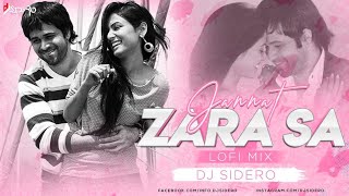 Zara Sa Lofi Remix - Dj Sidero
