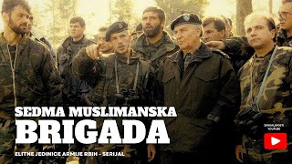 Sedma muslimanska brigada | ELITNE JEDINICE ARMIJE RBiH - EPIZODA 1