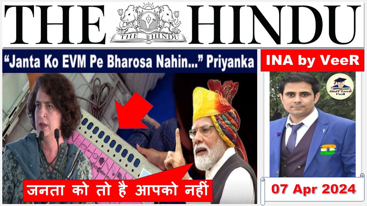 The Hindu Newspaper Analysis 07 April 2024 Current Affairs Today