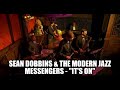 Sean Dobbins & The Modern Jazz Messengers || It's On