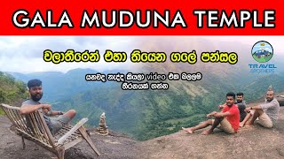 Gala Muduna Temple | Kahataruppa | Badulla